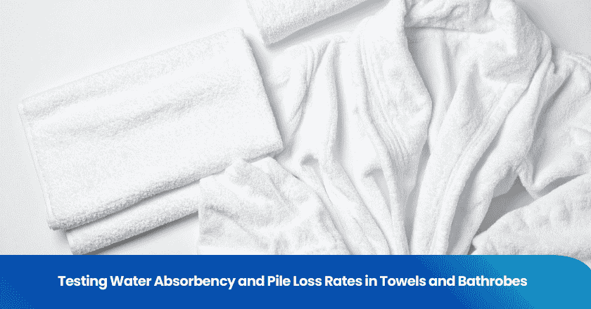 Testing Water Absorbency and Pile Loss Rates in Towels and Bathrobes